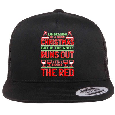 Dreaming of a White Christmas I'll Drink The Red Funny Wine Flatbill Hat