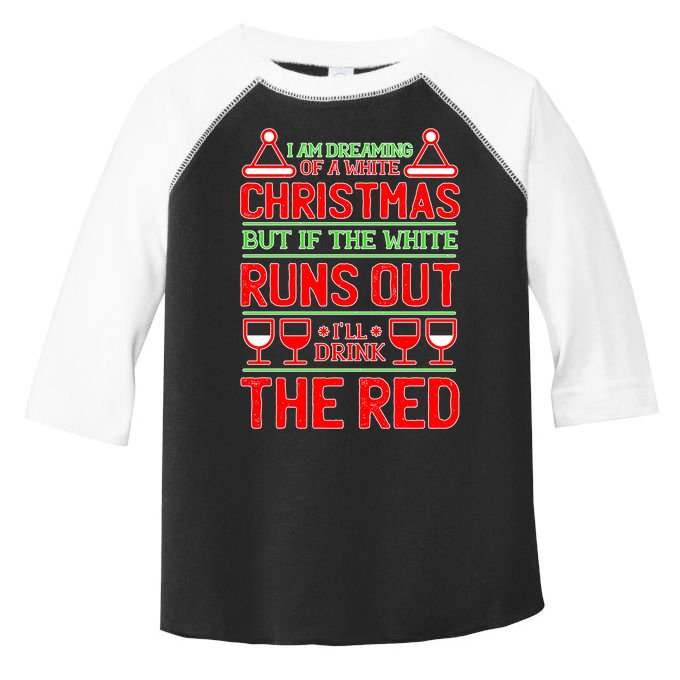 Dreaming of a White Christmas I'll Drink The Red Funny Wine Toddler Fine Jersey T-Shirt