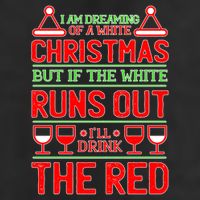 Dreaming of a White Christmas I'll Drink The Red Funny Wine Golf Towel