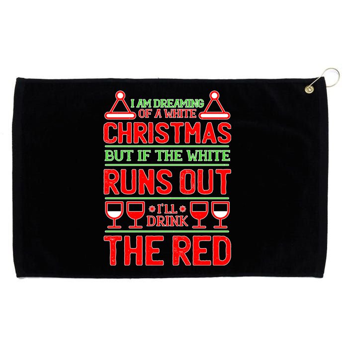 Dreaming of a White Christmas I'll Drink The Red Funny Wine Grommeted Golf Towel