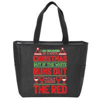 Dreaming of a White Christmas I'll Drink The Red Funny Wine Zip Tote Bag