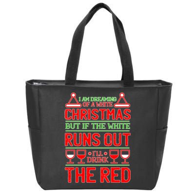 Dreaming of a White Christmas I'll Drink The Red Funny Wine Zip Tote Bag