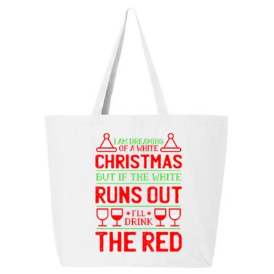 Dreaming of a White Christmas I'll Drink The Red Funny Wine 25L Jumbo Tote