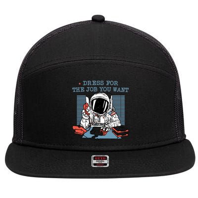 Dress For The Job You Want Astronaut 7 Panel Mesh Trucker Snapback Hat