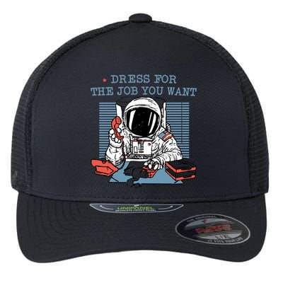 Dress For The Job You Want Astronaut Flexfit Unipanel Trucker Cap