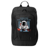 Dress For The Job You Want Astronaut City Backpack