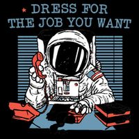 Dress For The Job You Want Astronaut City Backpack