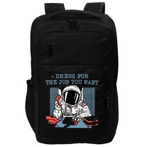 Dress For The Job You Want Astronaut Impact Tech Backpack