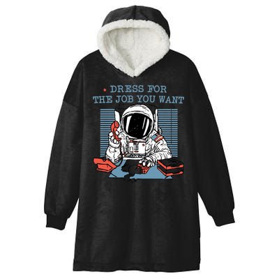 Dress For The Job You Want Astronaut Hooded Wearable Blanket