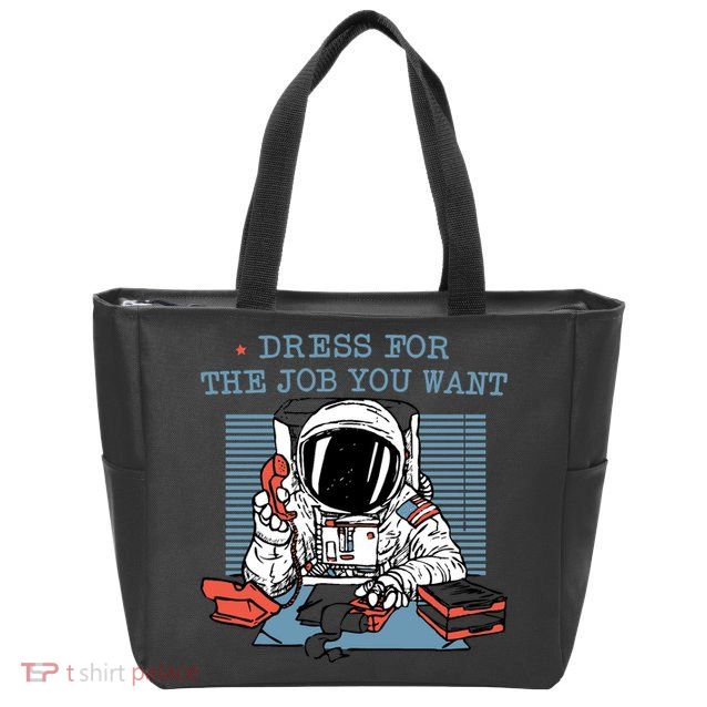 Dress For The Job You Want Astronaut Zip Tote Bag
