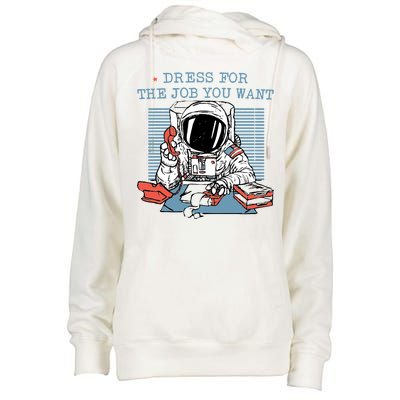 Dress For The Job You Want Astronaut Womens Funnel Neck Pullover Hood