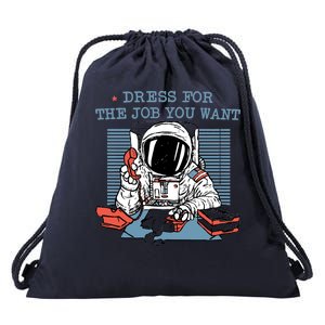 Dress For The Job You Want Astronaut Drawstring Bag