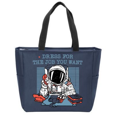 Dress For The Job You Want Astronaut Zip Tote Bag