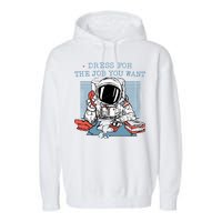 Dress For The Job You Want Astronaut Garment-Dyed Fleece Hoodie