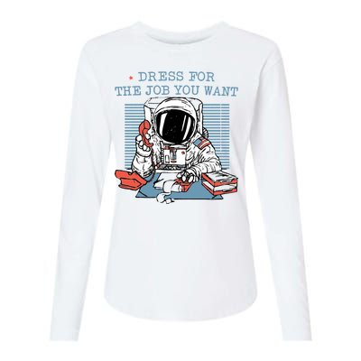 Dress For The Job You Want Astronaut Womens Cotton Relaxed Long Sleeve T-Shirt