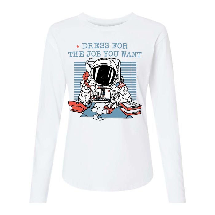 Dress For The Job You Want Astronaut Womens Cotton Relaxed Long Sleeve T-Shirt