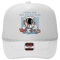 Dress For The Job You Want Astronaut High Crown Mesh Back Trucker Hat