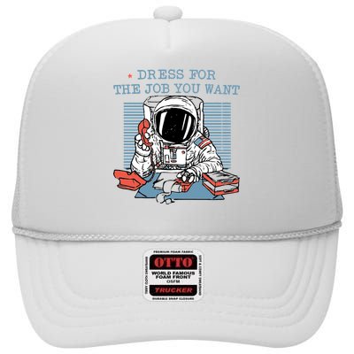 Dress For The Job You Want Astronaut High Crown Mesh Back Trucker Hat