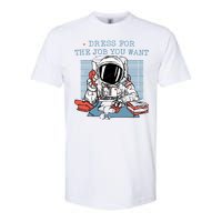 Dress For The Job You Want Astronaut Softstyle CVC T-Shirt