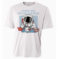 Dress For The Job You Want Astronaut Cooling Performance Crew T-Shirt