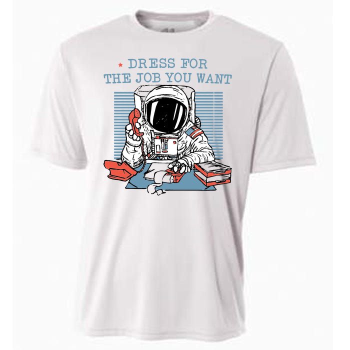 Dress For The Job You Want Astronaut Cooling Performance Crew T-Shirt