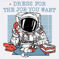 Dress For The Job You Want Astronaut Tall T-Shirt