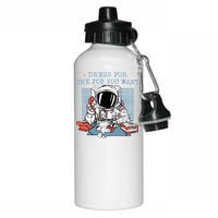 Dress For The Job You Want Astronaut Aluminum Water Bottle