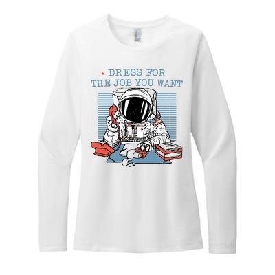 Dress For The Job You Want Astronaut Womens CVC Long Sleeve Shirt