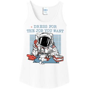 Dress For The Job You Want Astronaut Ladies Essential Tank