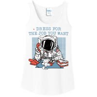 Dress For The Job You Want Astronaut Ladies Essential Tank