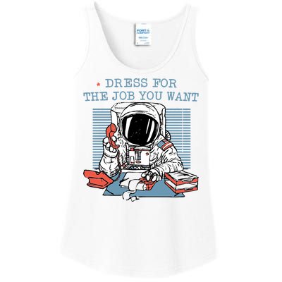 Dress For The Job You Want Astronaut Ladies Essential Tank