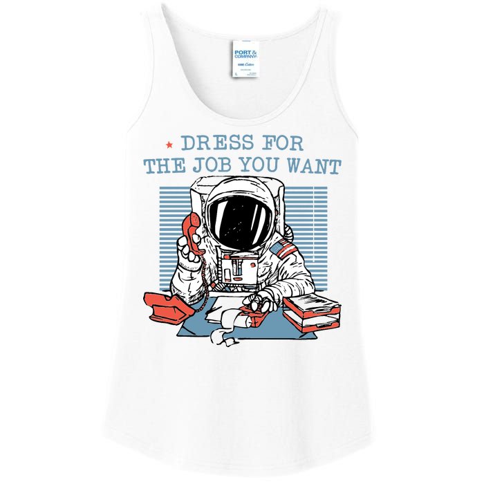 Dress For The Job You Want Astronaut Ladies Essential Tank