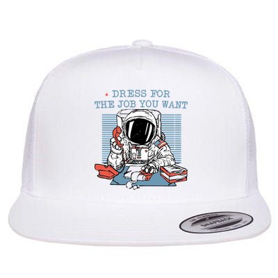 Dress For The Job You Want Astronaut Flat Bill Trucker Hat