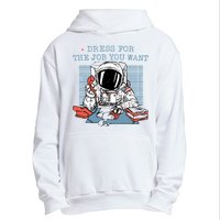 Dress For The Job You Want Astronaut Urban Pullover Hoodie