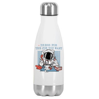 Dress For The Job You Want Astronaut Stainless Steel Insulated Water Bottle