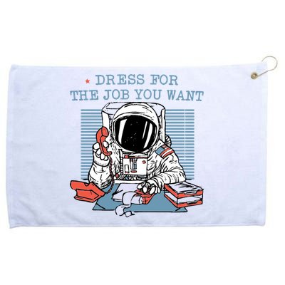 Dress For The Job You Want Astronaut Grommeted Golf Towel