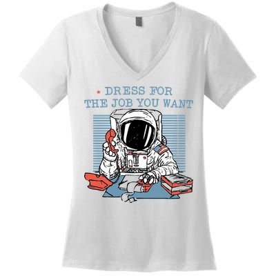 Dress For The Job You Want Astronaut Women's V-Neck T-Shirt