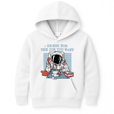 Dress For The Job You Want Astronaut Kids Hoodie