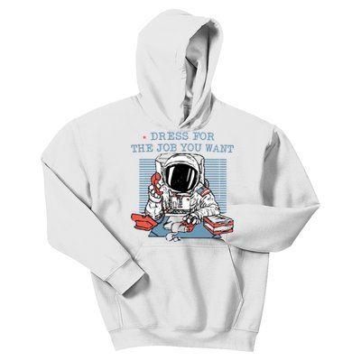 Dress For The Job You Want Astronaut Kids Hoodie