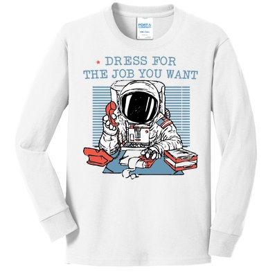 Dress For The Job You Want Astronaut Kids Long Sleeve Shirt