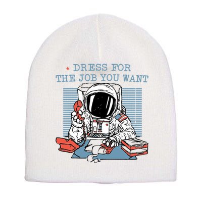 Dress For The Job You Want Astronaut Short Acrylic Beanie