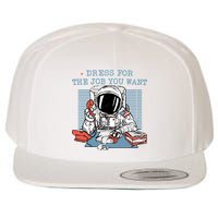 Dress For The Job You Want Astronaut Wool Snapback Cap