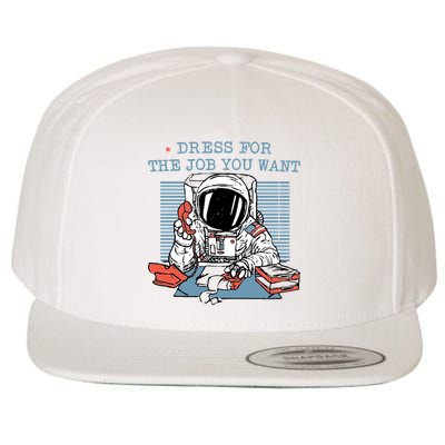 Dress For The Job You Want Astronaut Wool Snapback Cap