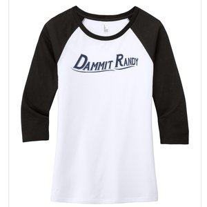 Dammit Randy Funny Women's Tri-Blend 3/4-Sleeve Raglan Shirt