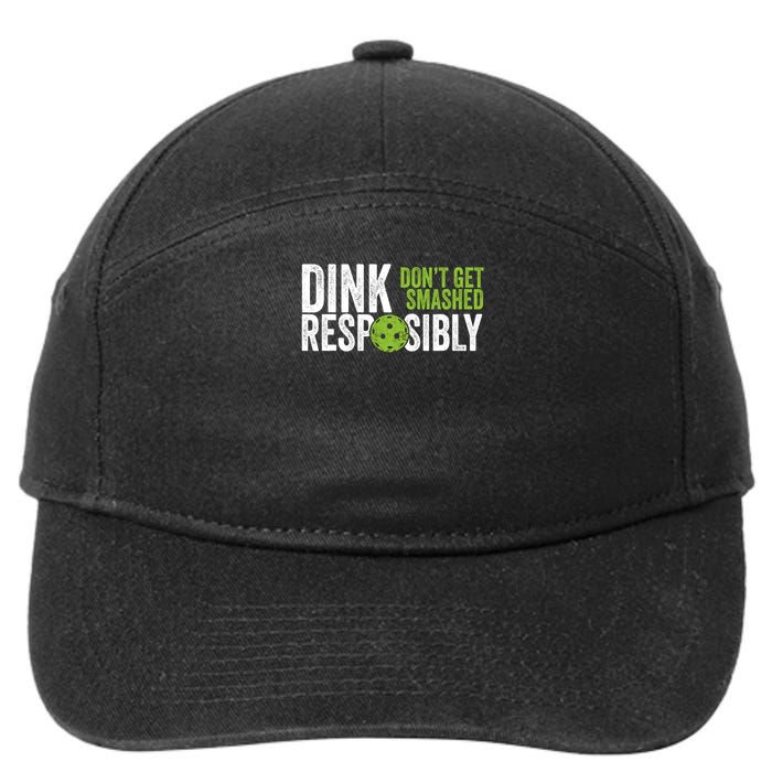 Dink Responsibly Funny Pickleball Dont Get Smashed 7-Panel Snapback Hat