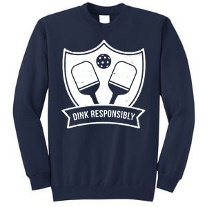 Dink Responsibly Funny Pickleball Tall Sweatshirt