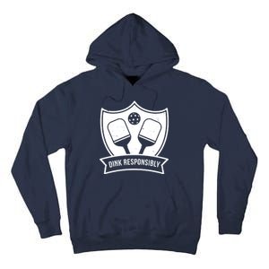 Dink Responsibly Funny Pickleball Tall Hoodie