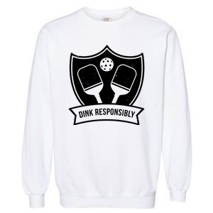 Dink Responsibly Funny Pickleball Garment-Dyed Sweatshirt