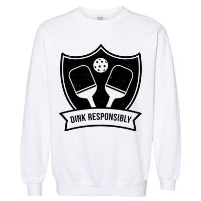 Dink Responsibly Funny Pickleball Garment-Dyed Sweatshirt