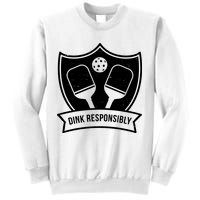 Dink Responsibly Funny Pickleball Sweatshirt